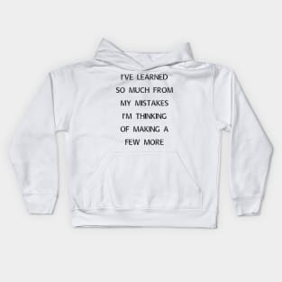 Funny Learned From Mistakes Sarcastic Humor Gifts Kids Hoodie